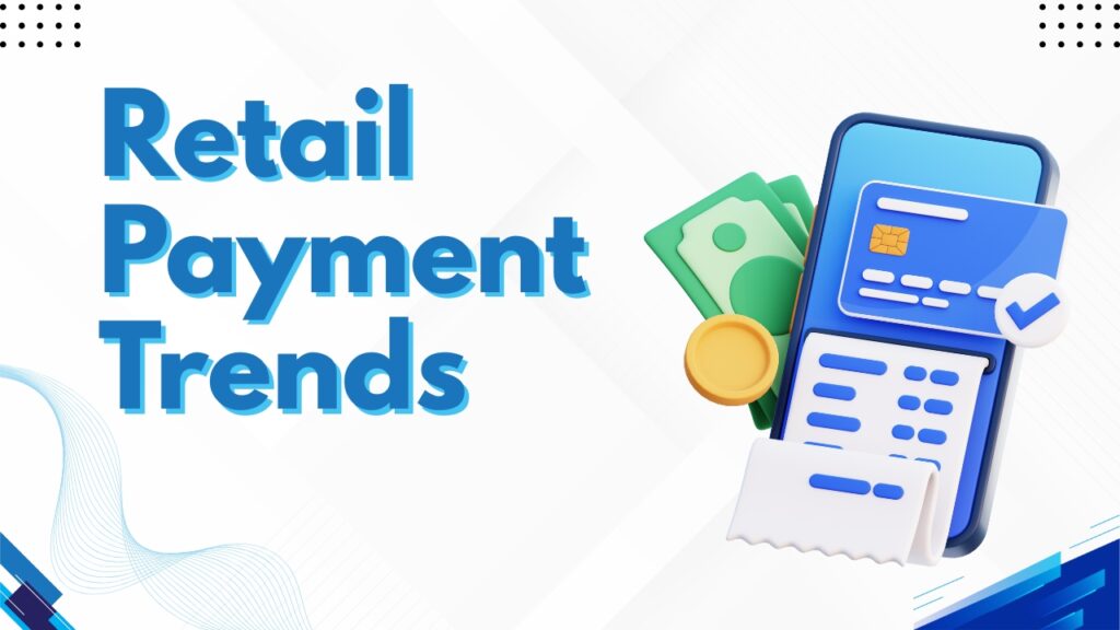 Top Retail Payment Trends Every Business Should Know in 2026