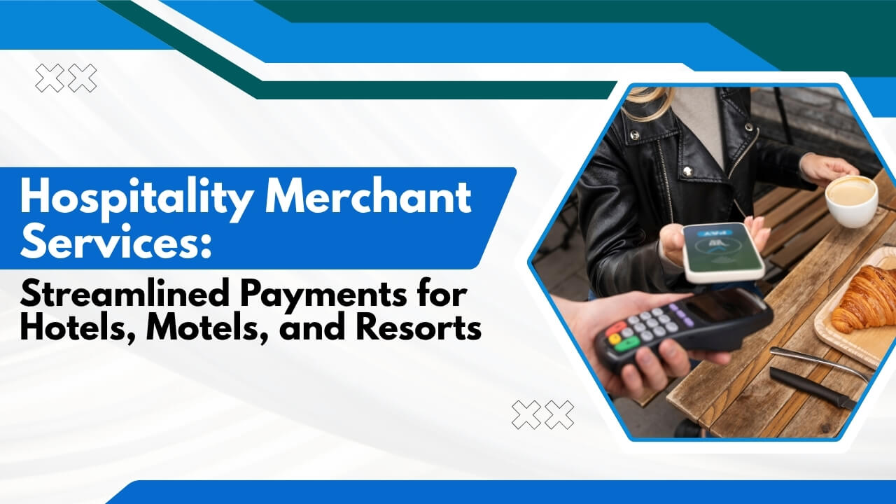 Hospitality Merchant Services for Hotels and Resorts