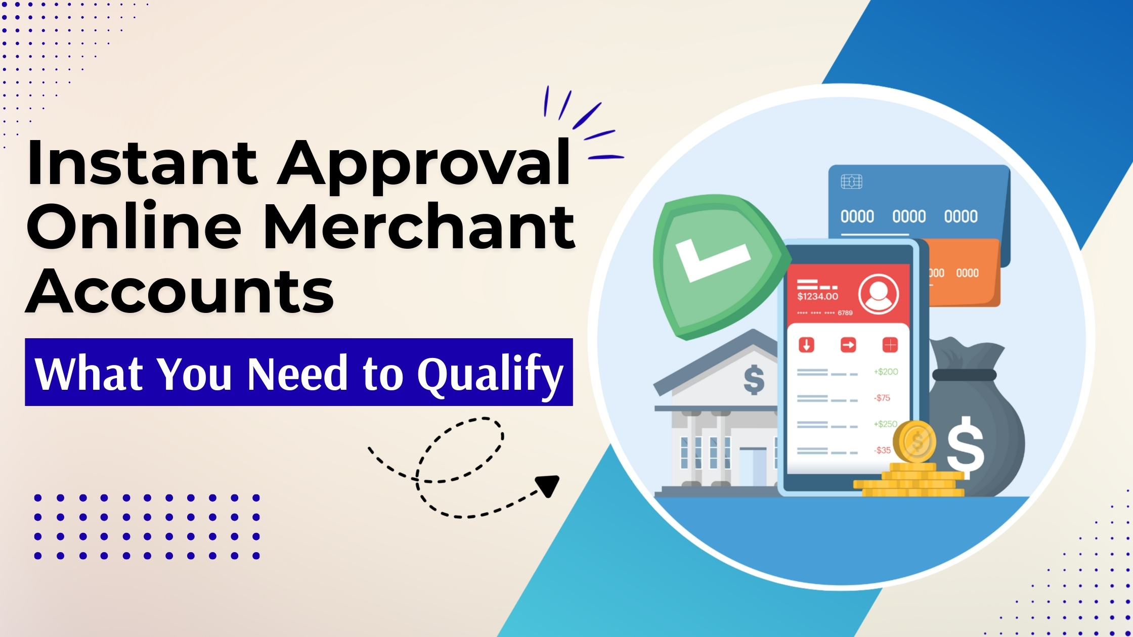 Instant Approval Online Merchant Accounts: What You Need to Qualify
